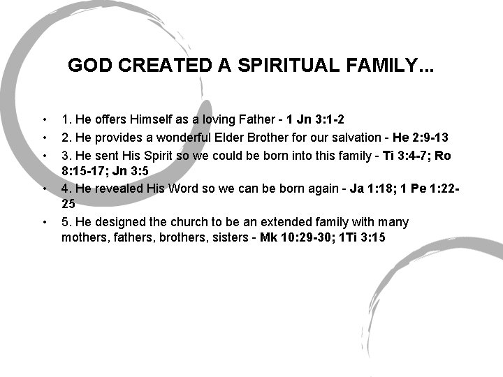 GOD CREATED A SPIRITUAL FAMILY. . . • • • 1. He offers Himself
