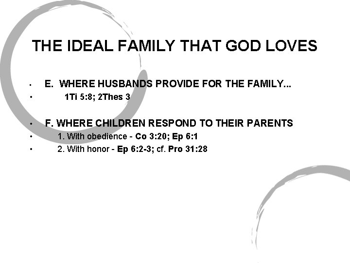THE IDEAL FAMILY THAT GOD LOVES • • • E. WHERE HUSBANDS PROVIDE FOR