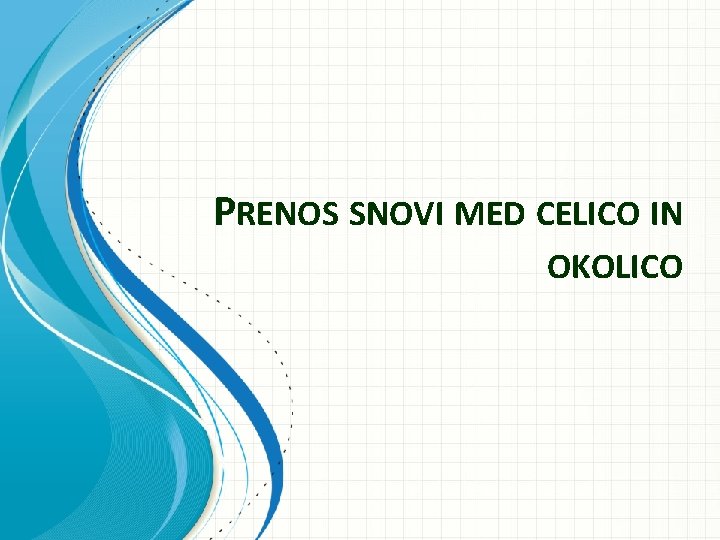 PRENOS SNOVI MED CELICO IN OKOLICO 