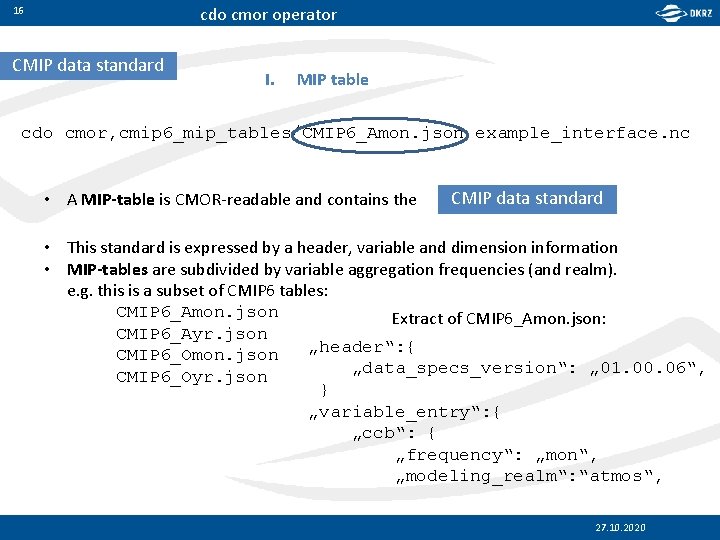 cdo cmor operator 16 CMIP data standard I. MIP table cdo cmor, cmip 6_mip_tables/CMIP