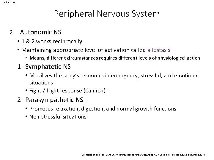 Slide 11. 10 Peripheral Nervous System 2. Autonomic NS • 1 & 2 works