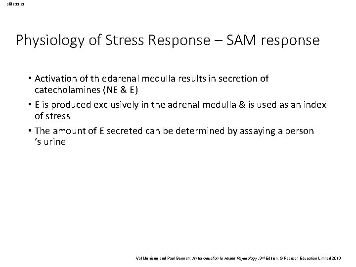 Slide 11. 21 Physiology of Stress Response – SAM response • Activation of th