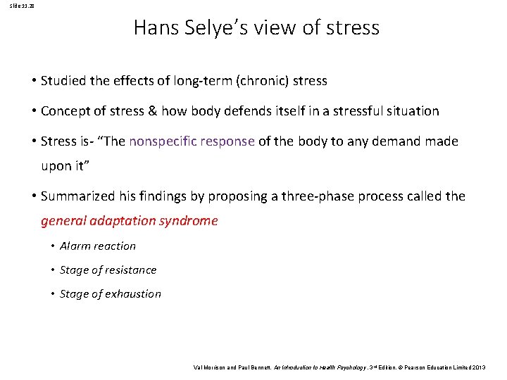 Slide 11. 28 Hans Selye’s view of stress • Studied the effects of long-term