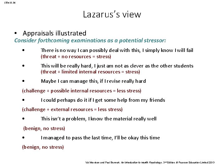 Slide 11. 36 Lazarus’s view • Appraisals illustrated Consider forthcoming examinations as a potential