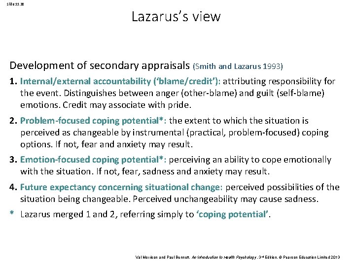 Slide 11. 38 Lazarus’s view Development of secondary appraisals (Smith and Lazarus 1993) 1.