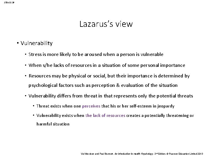 Slide 11. 39 Lazarus’s view • Vulnerability • Stress is more likely to be