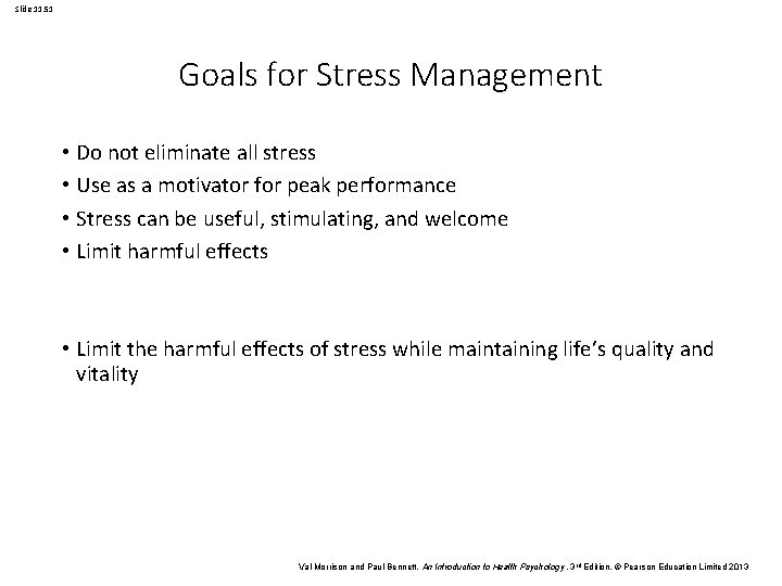 Slide 11. 51 Goals for Stress Management • Do not eliminate all stress •