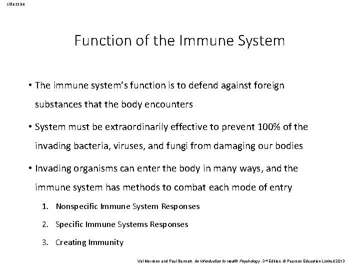 Slide 11. 56 Function of the Immune System • The immune system’s function is