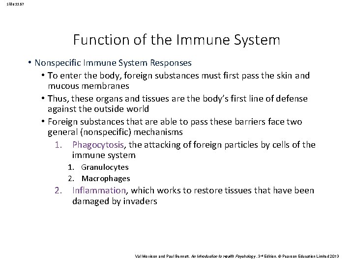 Slide 11. 57 Function of the Immune System • Nonspecific Immune System Responses •