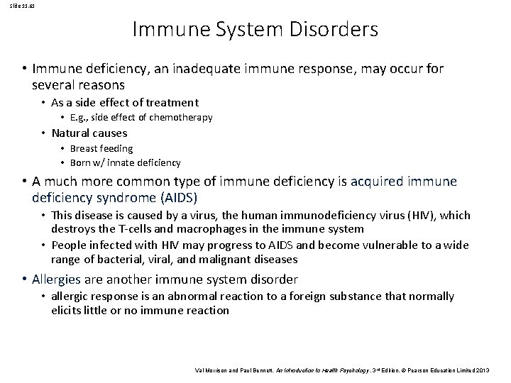 Slide 11. 61 Immune System Disorders • Immune deficiency, an inadequate immune response, may