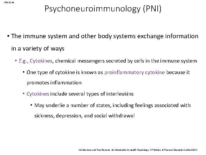 Slide 11. 64 Psychoneuroimmunology (PNI) • The immune system and other body systems exchange