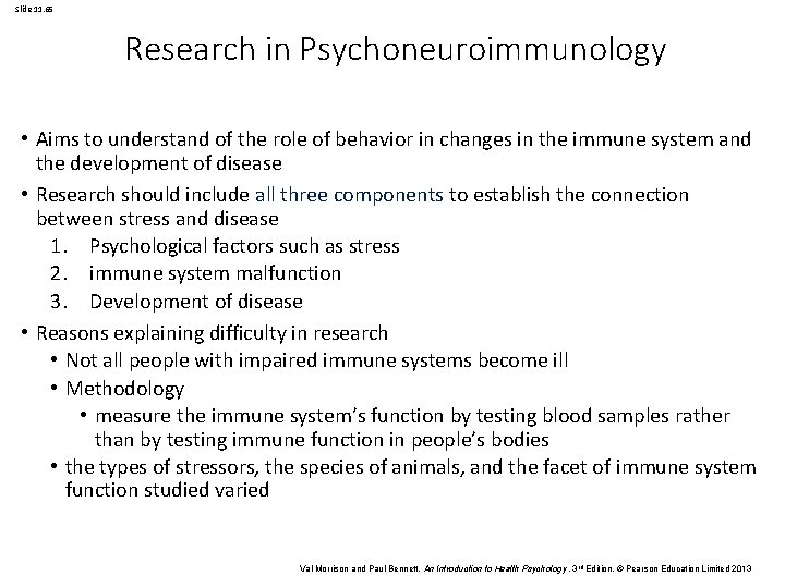 Slide 11. 65 Research in Psychoneuroimmunology • Aims to understand of the role of