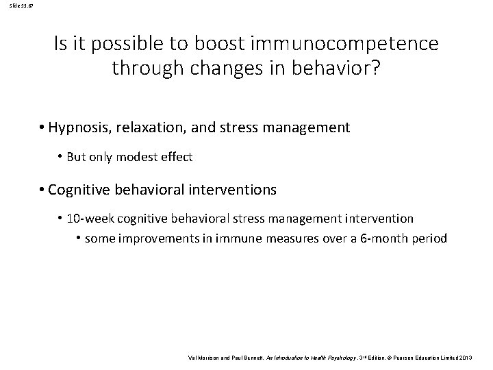 Slide 11. 67 Is it possible to boost immunocompetence through changes in behavior? •