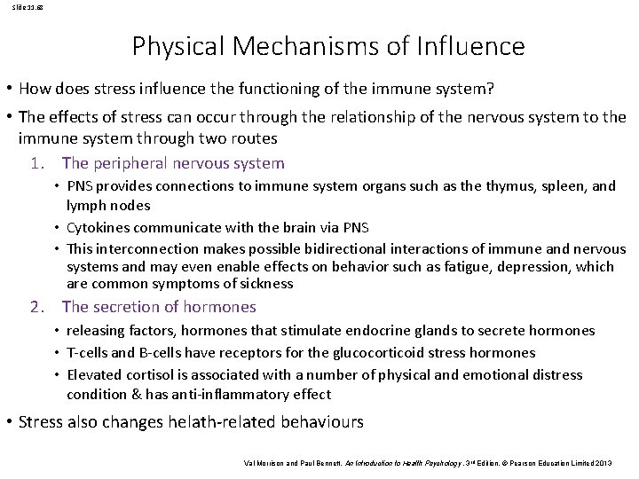 Slide 11. 68 Physical Mechanisms of Influence • How does stress influence the functioning