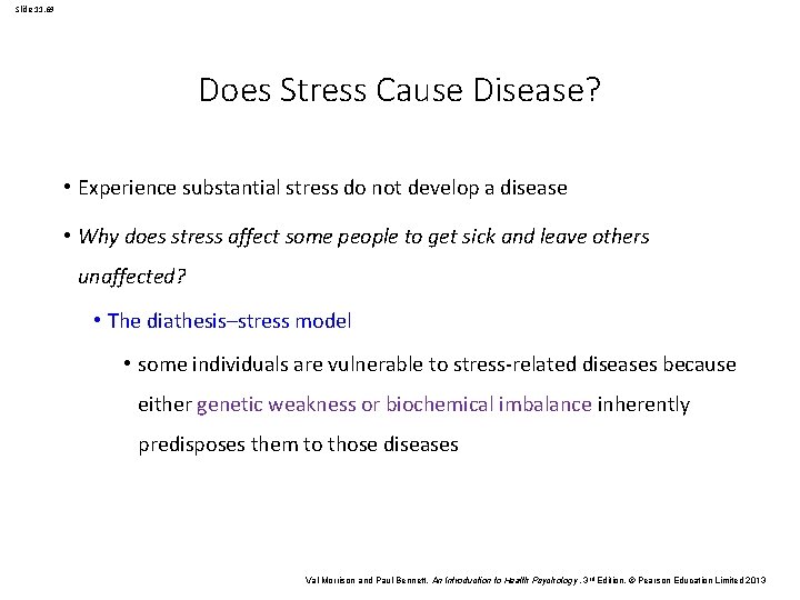 Slide 11. 69 Does Stress Cause Disease? • Experience substantial stress do not develop