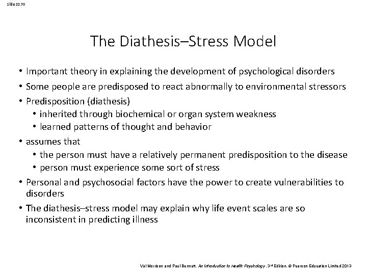 Slide 11. 70 The Diathesis–Stress Model • Important theory in explaining the development of