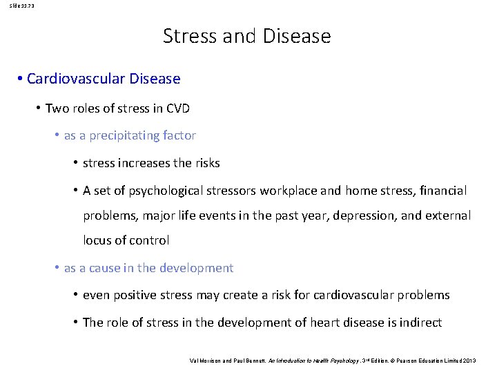 Slide 11. 73 Stress and Disease • Cardiovascular Disease • Two roles of stress