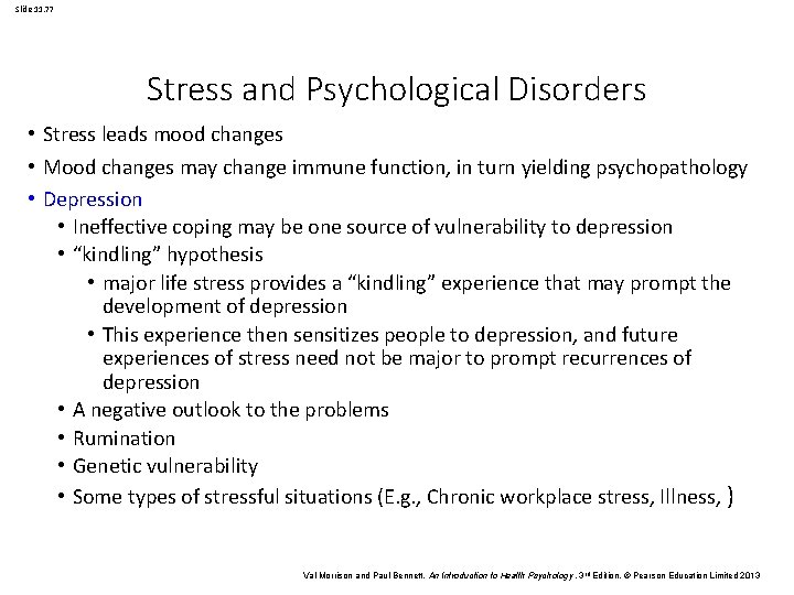 Slide 11. 77 Stress and Psychological Disorders • Stress leads mood changes • Mood