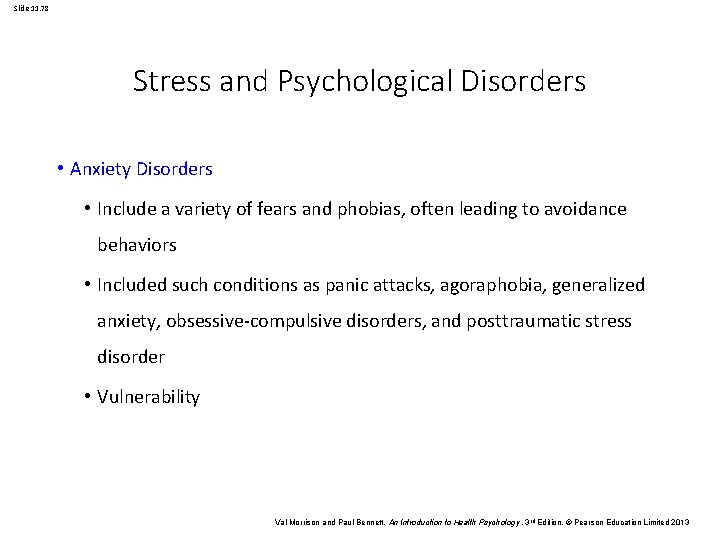 Slide 11. 78 Stress and Psychological Disorders • Anxiety Disorders • Include a variety