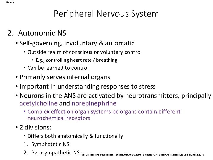 Slide 11. 9 Peripheral Nervous System 2. Autonomic NS • Self-governing, involuntary & automatic