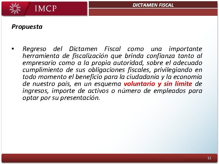 DICTAMEN FISCAL Plan Estratégico Objetivo 3: Ser una entidad sustentable Propuesta • Regreso del