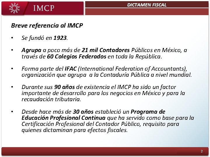DICTAMEN FISCAL Plan Estratégico Objetivo 3: Ser una entidad sustentable Breve referencia al IMCP