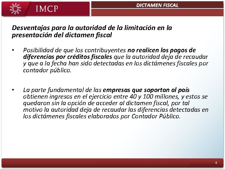 DICTAMEN FISCAL Plan Estratégico Objetivo 3: Ser una entidad sustentable Desventajas para la autoridad