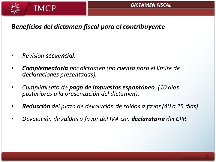 DICTAMEN FISCAL Plan Estratégico Objetivo 3: Ser una entidad sustentable Beneficios del dictamen fiscal