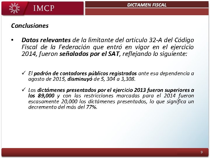 DICTAMEN FISCAL Plan Estratégico Objetivo 3: Ser una entidad sustentable Conclusiones • Datos relevantes