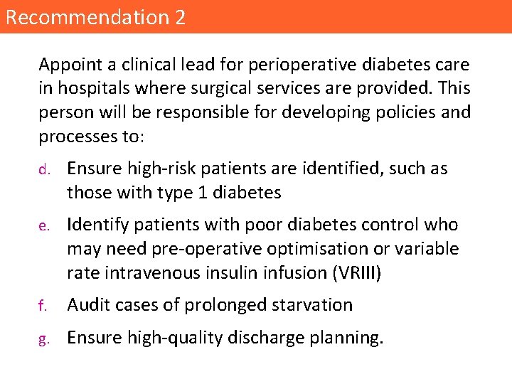 Recommendation 2 Appoint a clinical lead for perioperative diabetes care in hospitals where surgical