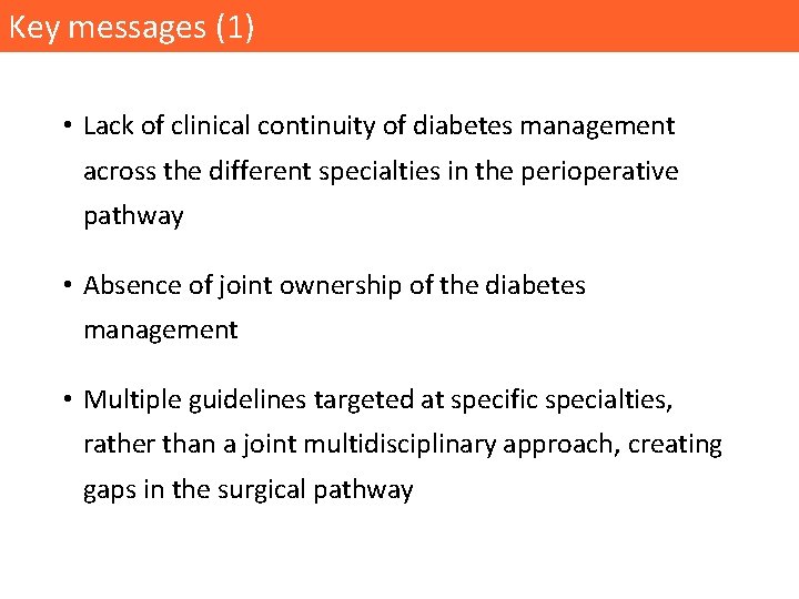 Key messages (1) • Lack of clinical continuity of diabetes management across the different