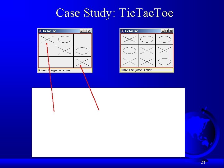 Case Study: Tic. Tac. Toe 23 