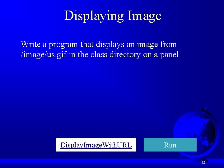 Displaying Image Write a program that displays an image from /image/us. gif in the