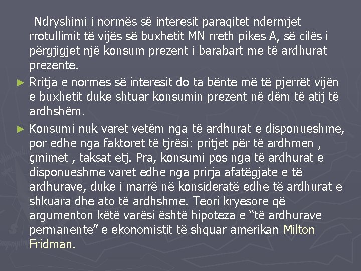 Ndryshimi i normës së interesit paraqitet ndermjet rrotullimit të vijës së buxhetit MN rreth