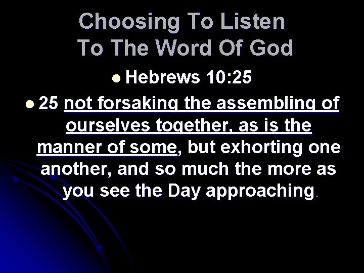 Choosing To Listen To The Word Of God l Hebrews 10: 25 l 25