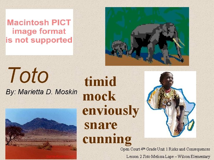 Toto By: Marietta D. Moskin timid mock enviously snare cunning Open Court 4 th