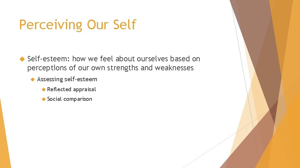 Perceiving Our Self-esteem: how we feel about ourselves based on perceptions of our own