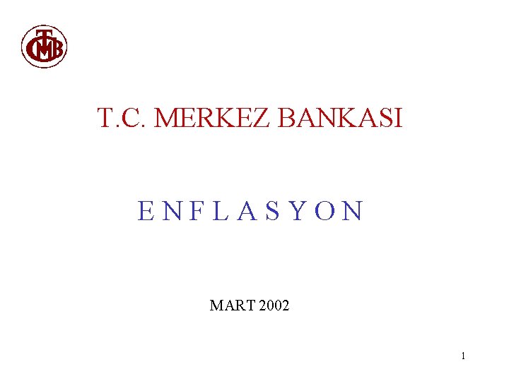 T. C. MERKEZ BANKASI ENFLASYON MART 2002 1 