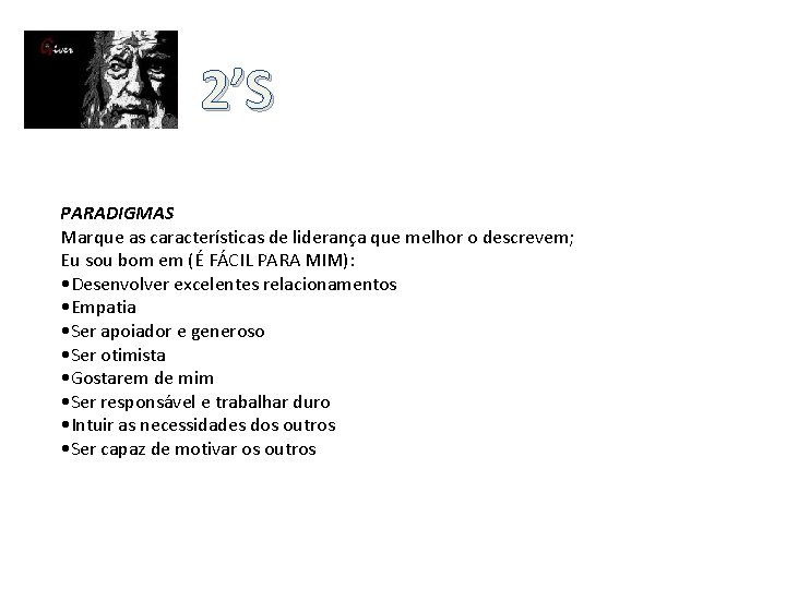 2’S PARADIGMAS Marque as características de liderança que melhor o descrevem; Eu sou bom