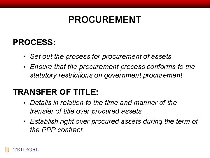 PROCUREMENT PROCESS: • Set out the process for procurement of assets • Ensure that