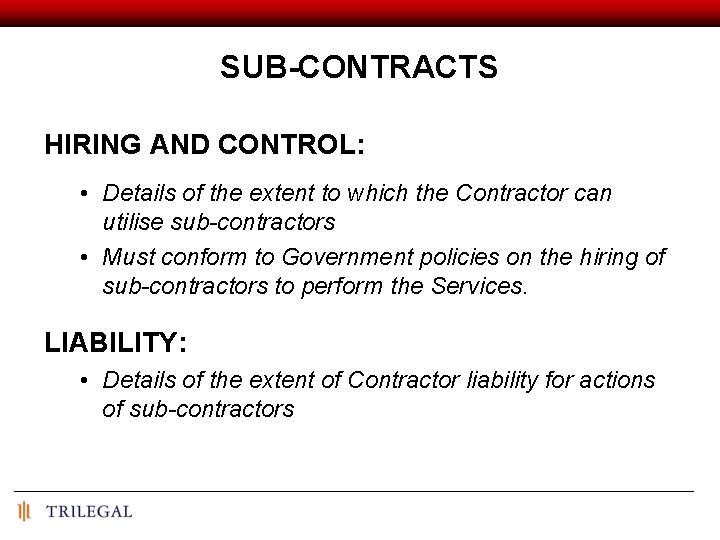 SUB-CONTRACTS HIRING AND CONTROL: • Details of the extent to which the Contractor can