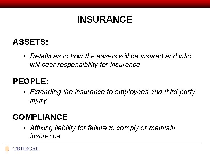 INSURANCE ASSETS: • Details as to how the assets will be insured and who
