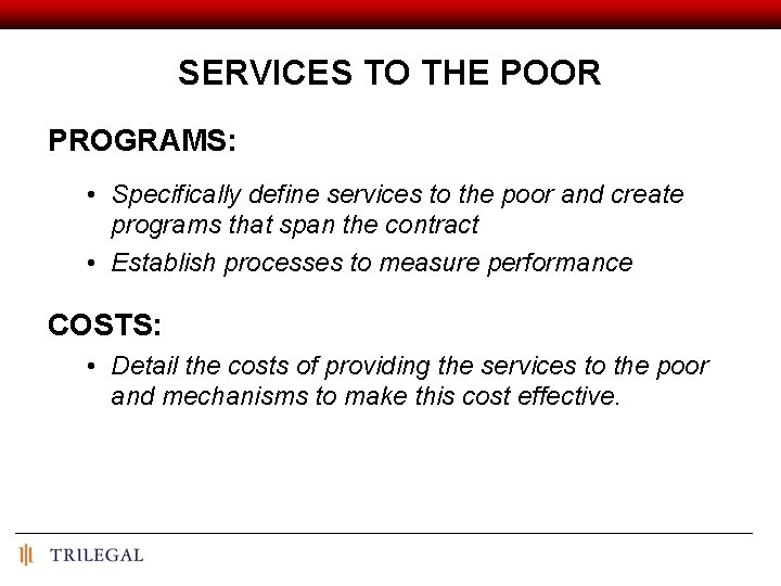 SERVICES TO THE POOR PROGRAMS: • Specifically define services to the poor and create