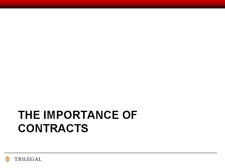 THE IMPORTANCE OF CONTRACTS 