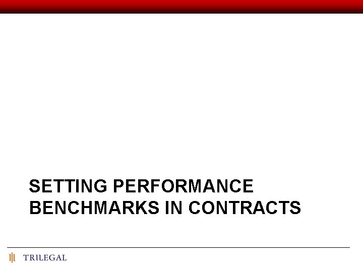 SETTING PERFORMANCE BENCHMARKS IN CONTRACTS 