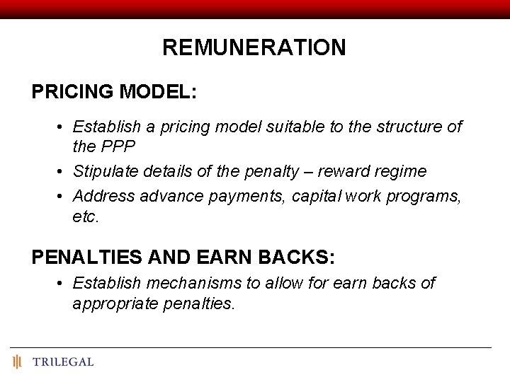 REMUNERATION PRICING MODEL: • Establish a pricing model suitable to the structure of the