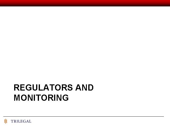 REGULATORS AND MONITORING 