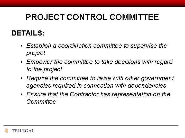 PROJECT CONTROL COMMITTEE DETAILS: • Establish a coordination committee to supervise the project •