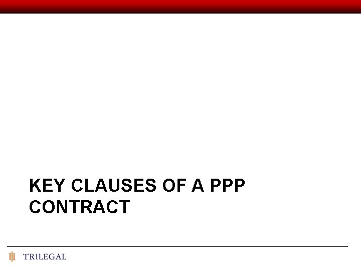 KEY CLAUSES OF A PPP CONTRACT 