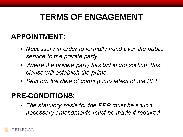 TERMS OF ENGAGEMENT APPOINTMENT: • Necessary in order to formally hand over the public